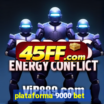 plataforma 9000 bet